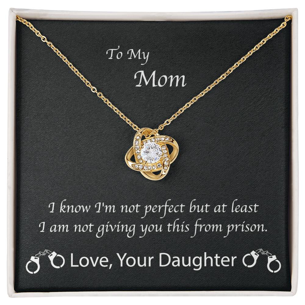 Mom Love You Not From Prison Daughter Premium Necklace