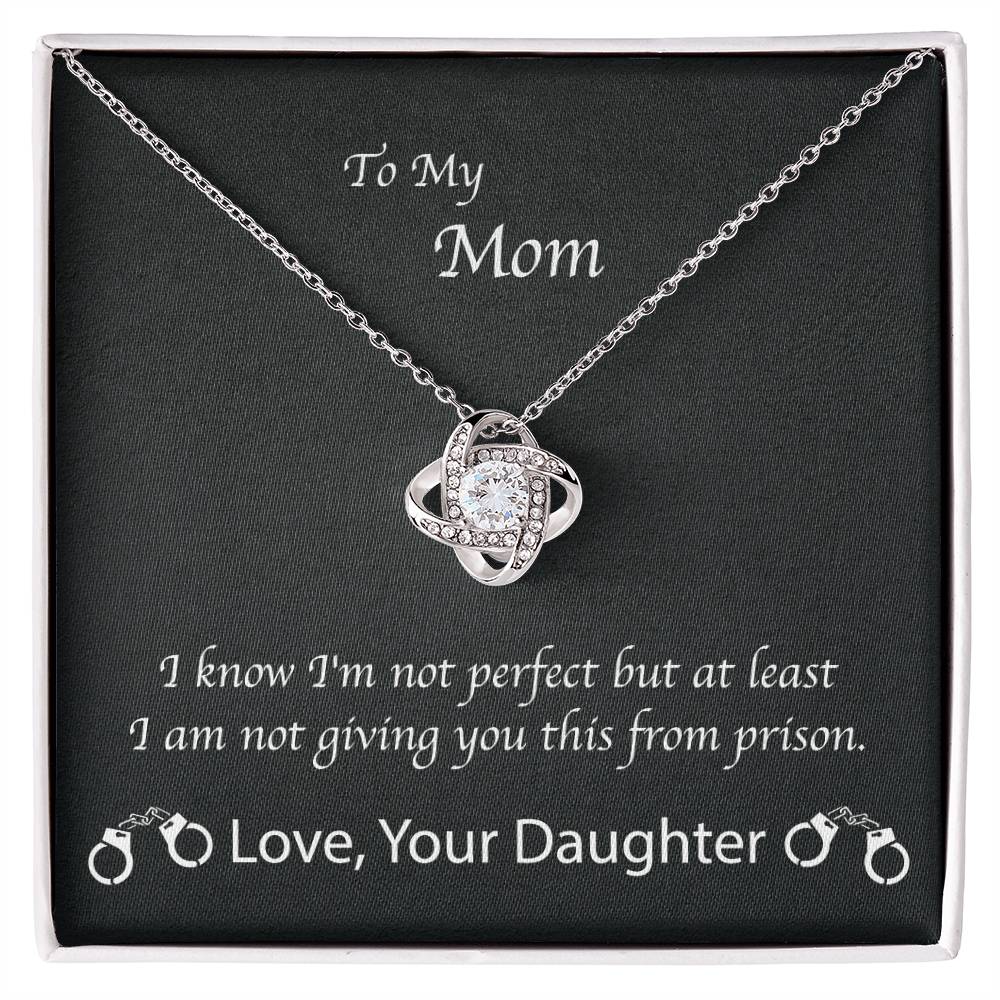 Mom Love You Not From Prison Daughter Premium Necklace