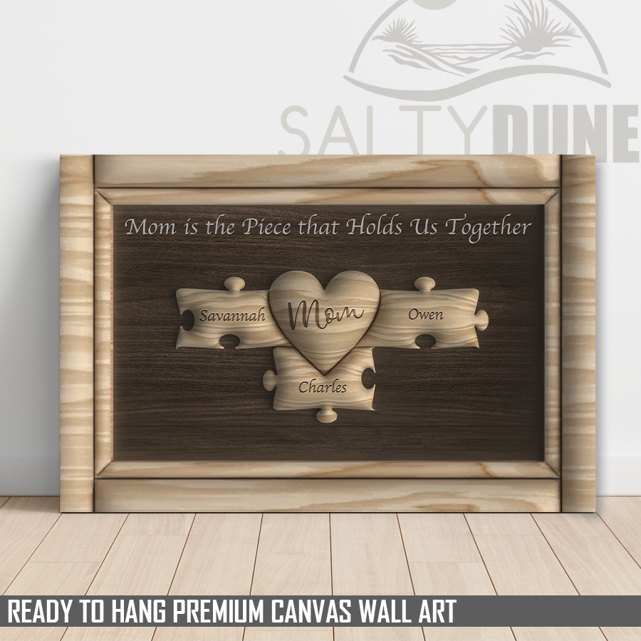 Mom Is The Piece That Holds Us Together - Flat Print Personalized Canvas Wall Art