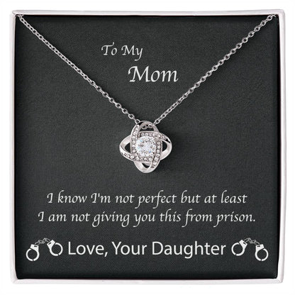 Mom Love You Not From Prison Daughter Premium Necklace